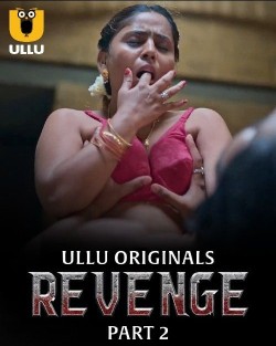 Download [18+] Revenge Part 2 (2023) Hindi Ullu Originals Web Series HDRip 1080p | 720p | 480p [300MB] download