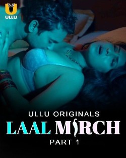 Download [18+] Laal Mirch Part 1 (2024) Hindi Ullu Originals Web Series HDRip 1080p | 720p | 480p [180MB] download
