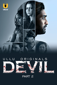 [18+] Download Devil S01 Part 2 WEB-DL Hindi ULLU Originals Complete WEB Series 1080p | 720p download