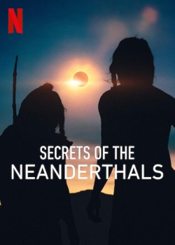 Download Secrets of the Neanderthals (2024) WEB-DL NF Dual Audio Hindi ORG 1080p | 720p | 480p [250MB] download