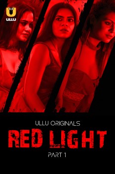 Download [18+] Red Light Part 1 (2024) Hindi Ullu Originals Web Series HDRip 1080p | 720p | 480p [350MB] download